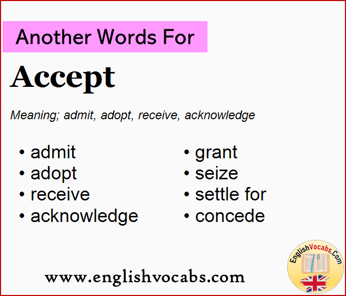 Another word for Accept, What is another word Accept