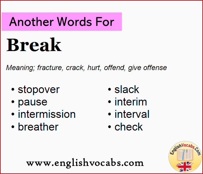 Another word for Break, What is another word Break