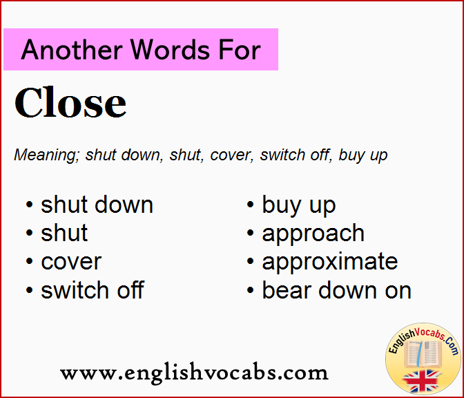 Another word for Close, What is another word Close
