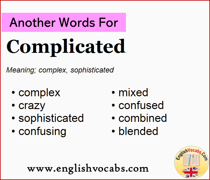  Another Word For Complicated What Is Another Word Complicated 