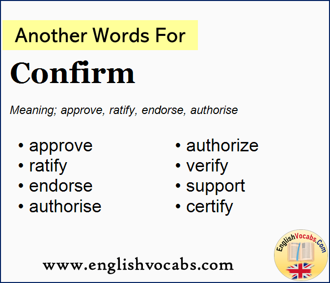 Another word for Confirm, What is another word Confirm