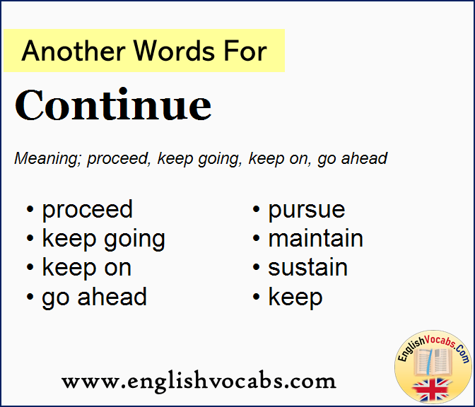Another word for Continue, What is another word Continue