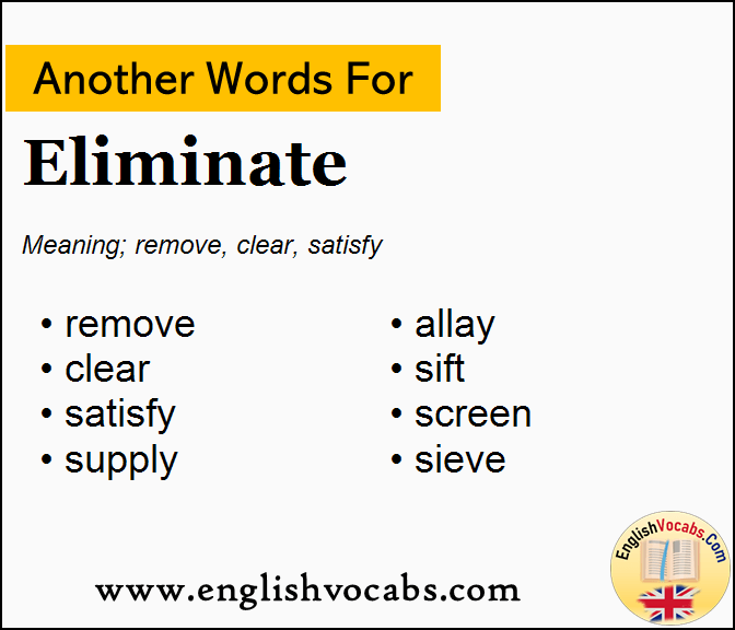Another word for Eliminate, What is another word Eliminate