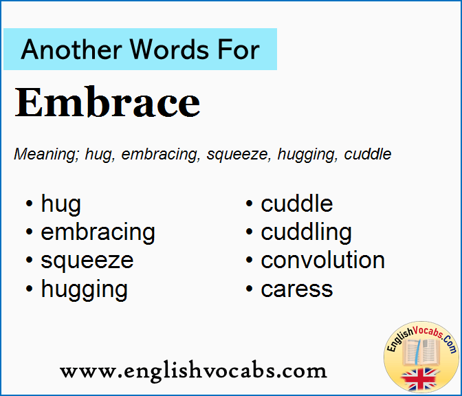 Another word for Embrace, What is another word Embrace