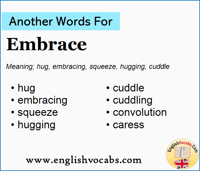 Another Word For Embrace What Is Another Word Embrace English Vocabs