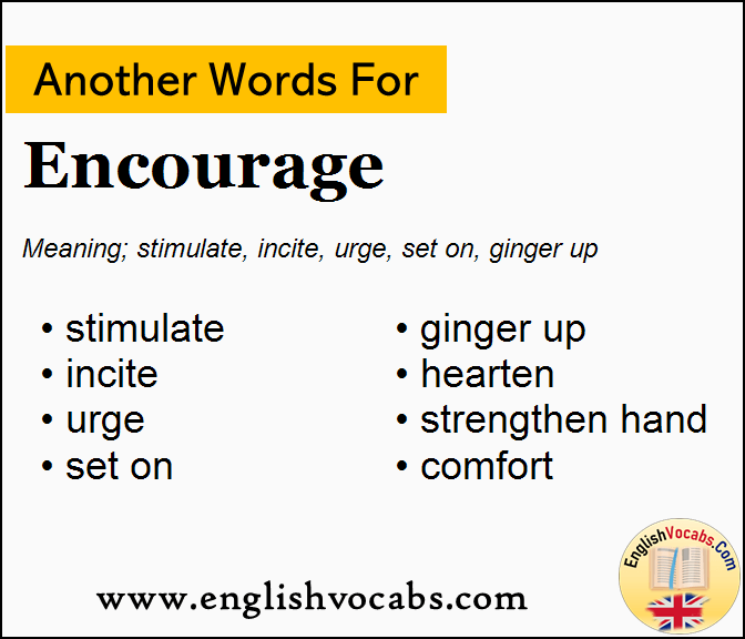 Another word for Encourage, What is another word Encourage