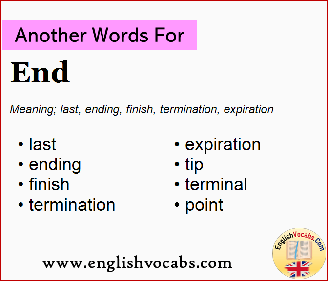 Another Word For End What Is Another Word End English Vocabs