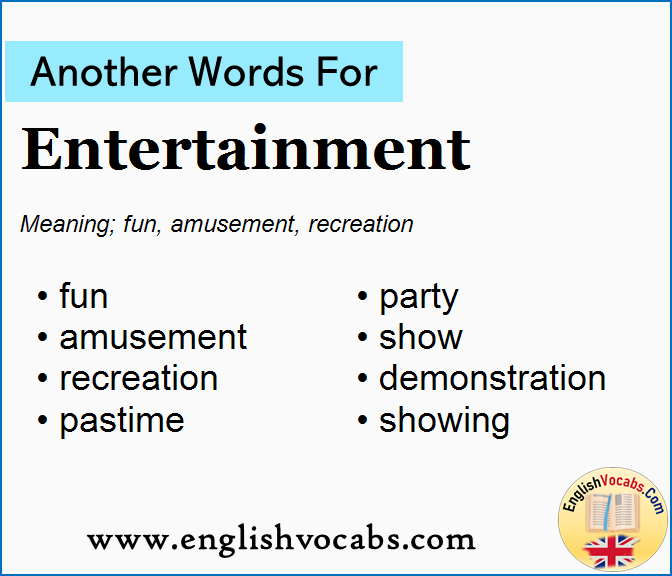 Another Word For Entertainment What Is Another Word Entertainment 