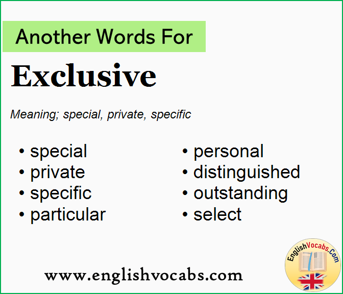Another word for Exclusive, What is another word Exclusive