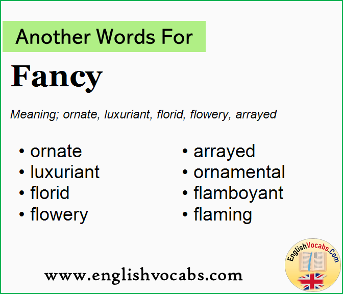 Another Word For Fancy What Is Another Word Fancy English Vocabs