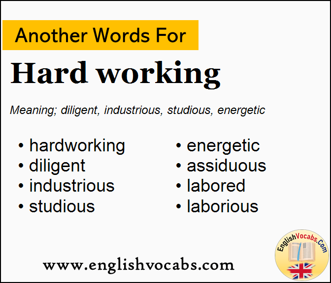 Another word for Hard working, What is another word Hard working