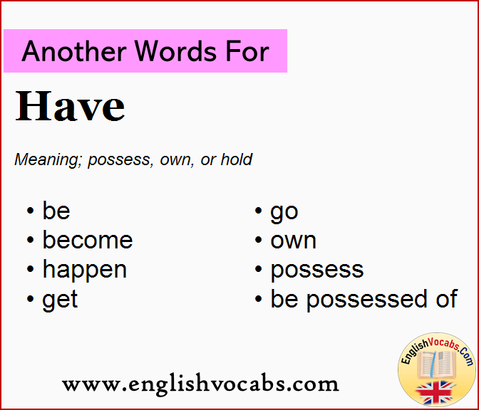 Another Word For Have What Is Another Word Have English Vocabs