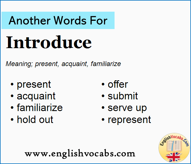 Another word for Introduce, What is another word Introduce