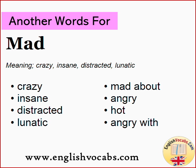 Another word for Mad, What is another word Mad