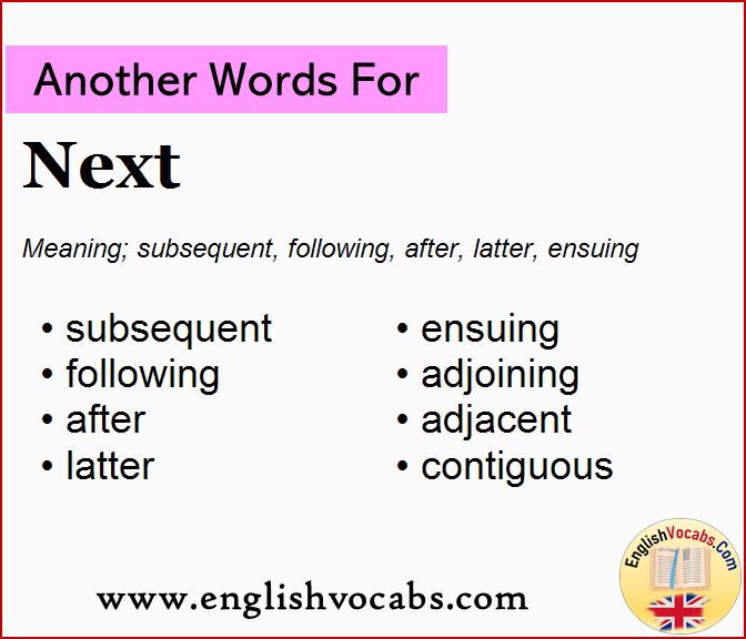 Another word for Next, What is another word Next