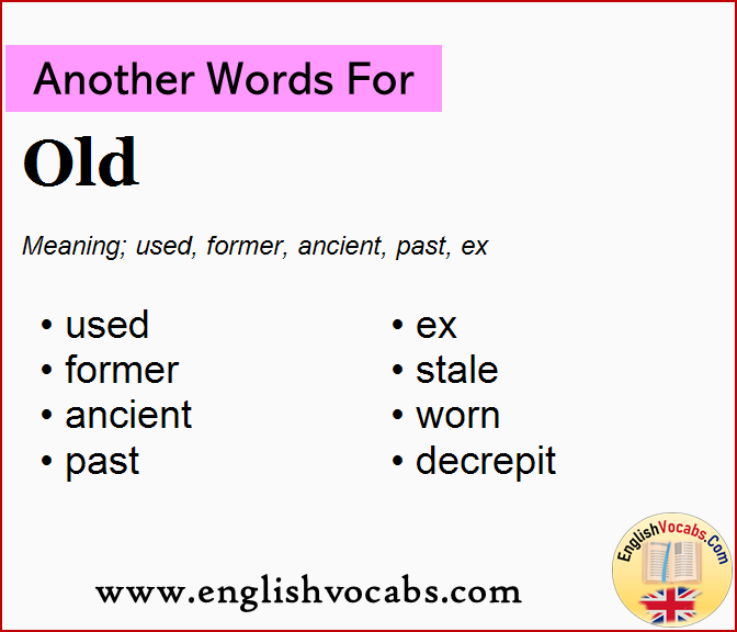  Another Word For Old What Is Another Word Old English Vocabs