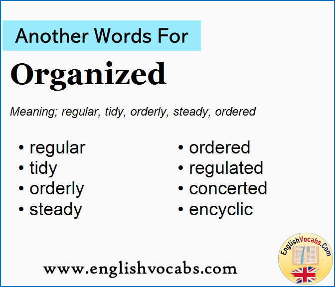 Another Word For Organized What Is Another Word Organized English Vocabs