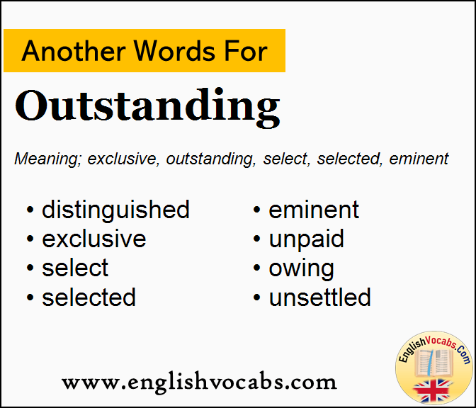 Another word for Outstanding, What is another word Outstanding