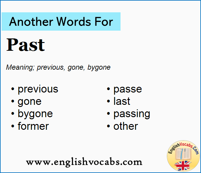 Another word for Past, What is another word Past