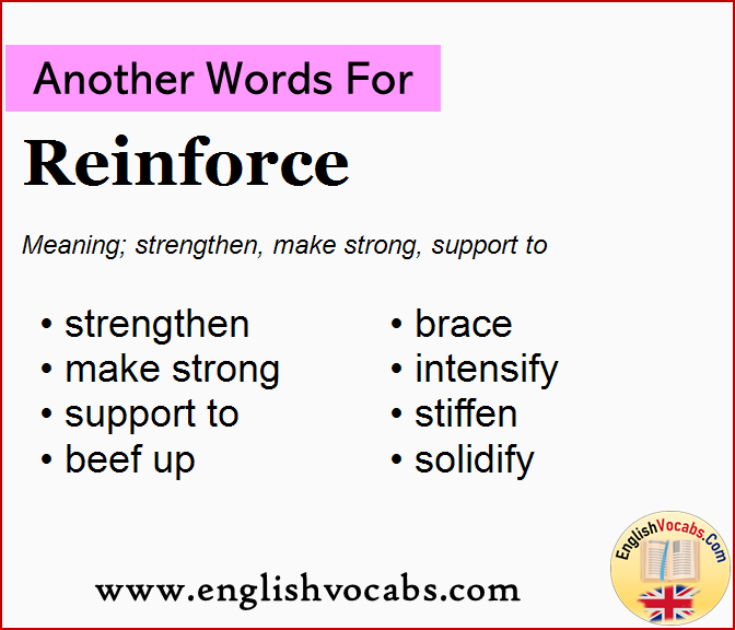 Another word for Reinforce, What is another word Reinforce