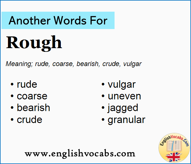 Another word for Rough, What is another word Rough