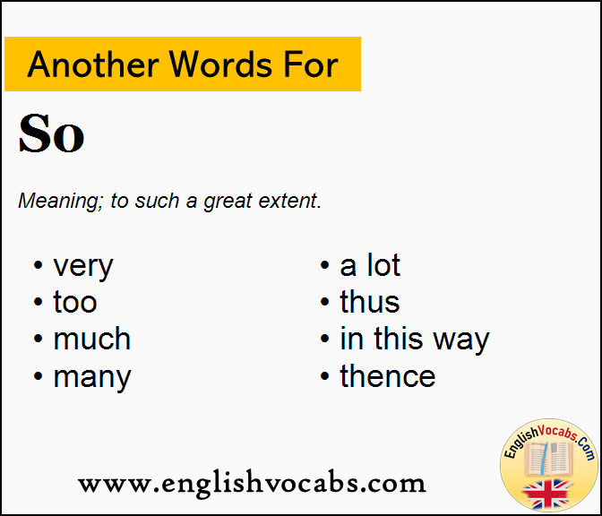 Another word for So, What is another word So