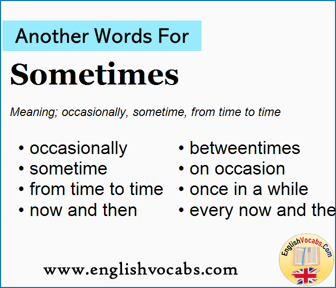 Another word for Sometimes, What is another word Sometimes