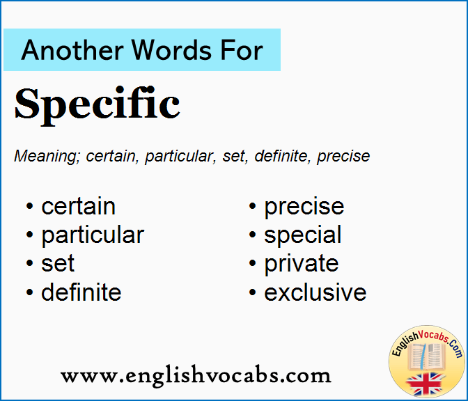 Another word for Specific, What is another word Specific