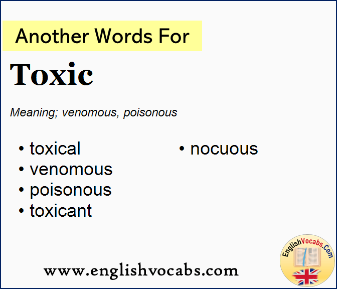 Another word for Toxic, What is another word Toxic