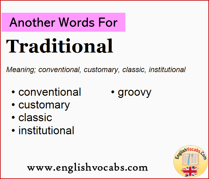 Another word for Traditional, What is another word Traditional