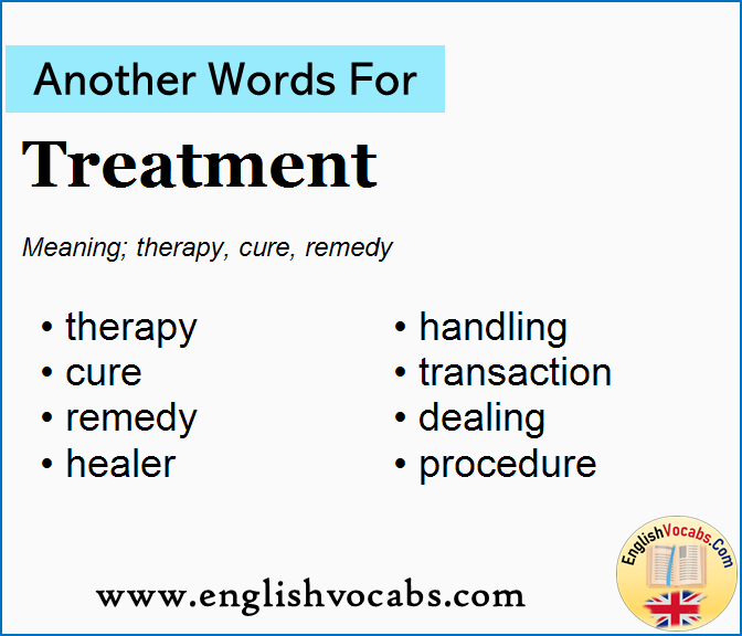 Another word for Treatment, What is another word Treatment