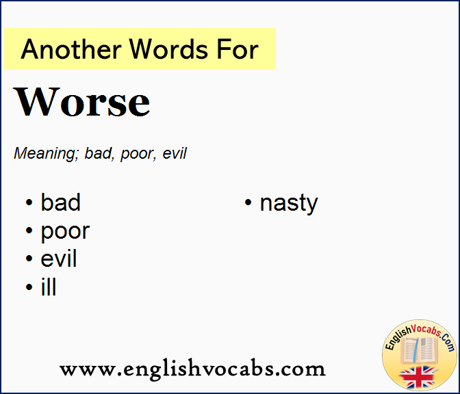 Another word for Worse, What is another word Worse