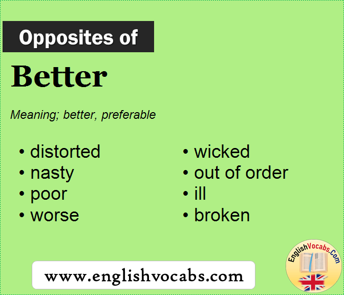 Opposite Of Better Antonyms Of Better Meaning And Example 52 OFF