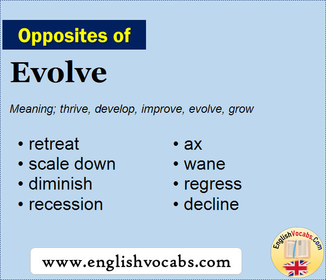  Opposite Of Evolve What Is Opposite Antonym Word Evolve English Vocabs