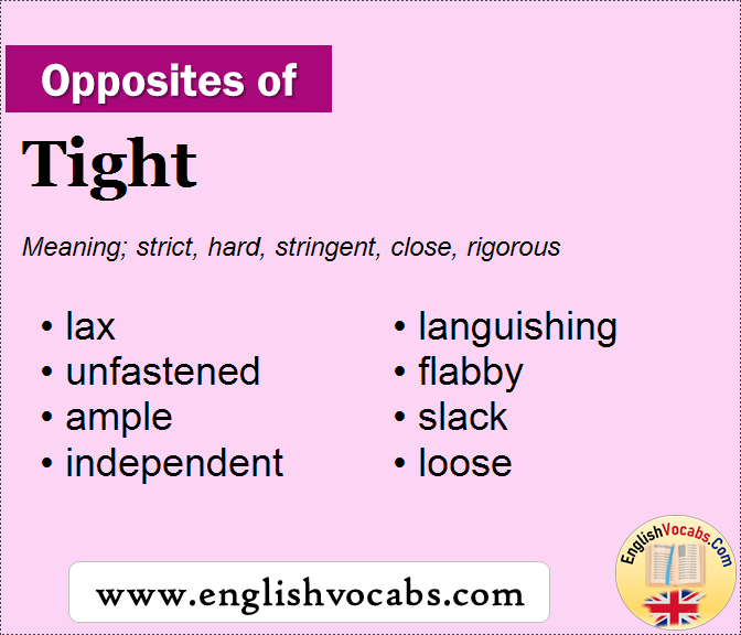  Opposite Of Tight What Is Opposite Antonym Word Tight English Vocabs