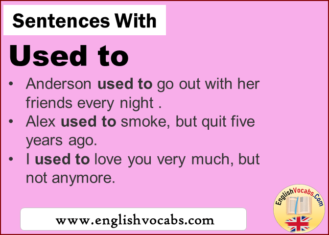 Sentences with Used to, In a sentence Used to