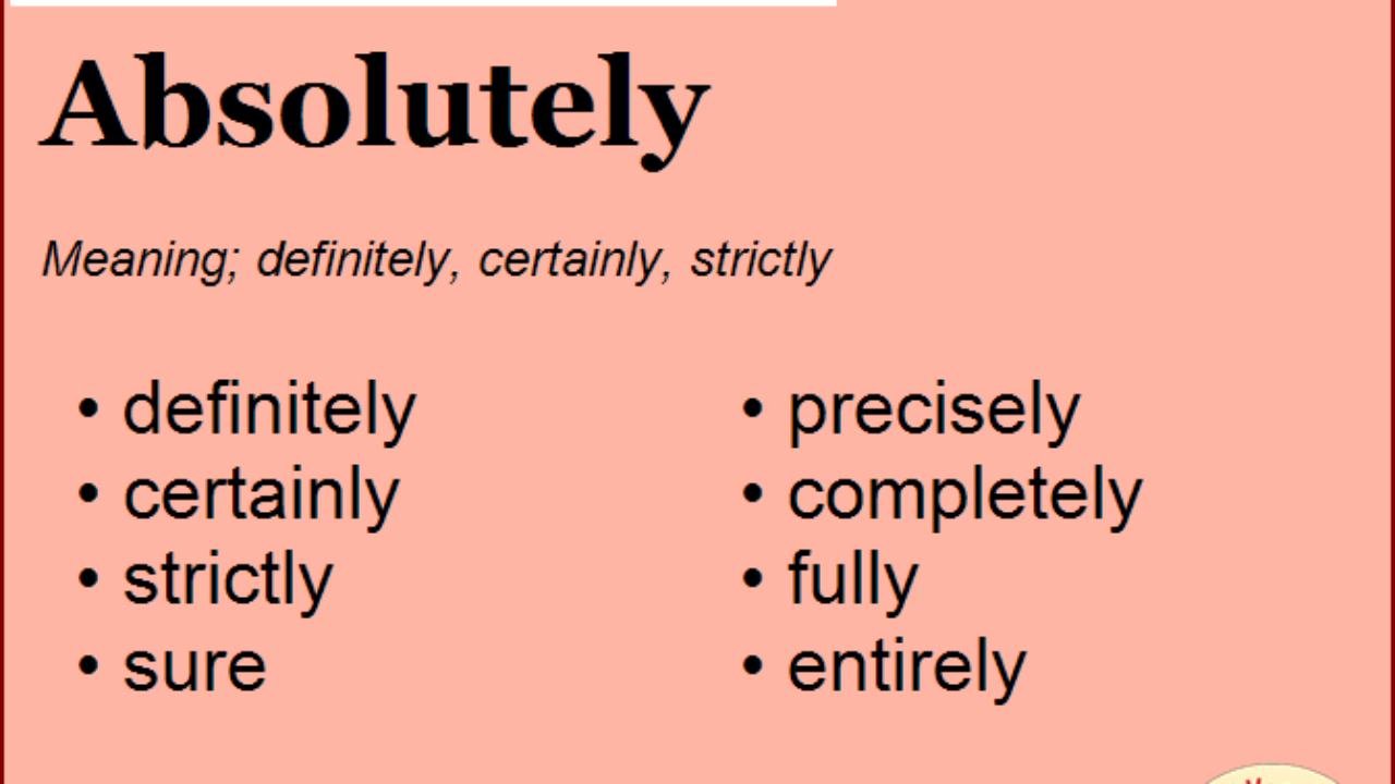 Synonym For Absolutely What Is Synonym Word Absolutely English Vocabs