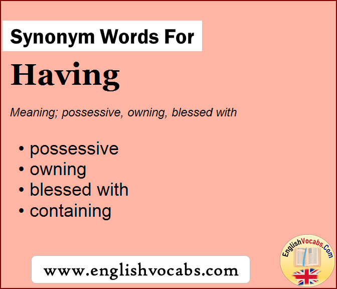 Synonym for Having, what is synonym word Having