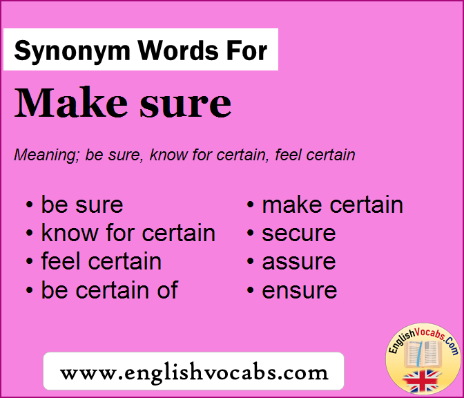 Synonym for Make sure, what is synonym word Make sure
