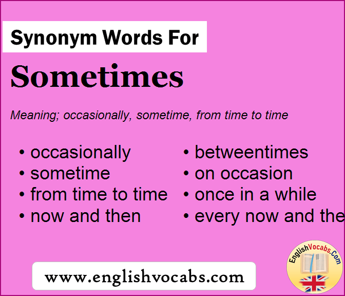 Synonym for Sometimes, what is synonym word Sometimes