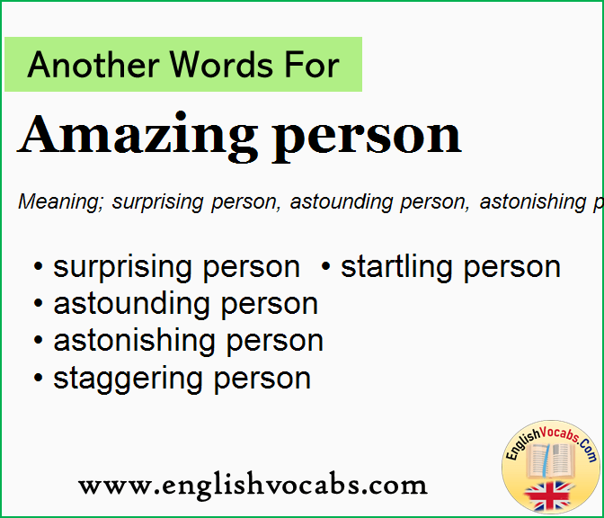 Another word for Amazing person, What is another word Amazing person
