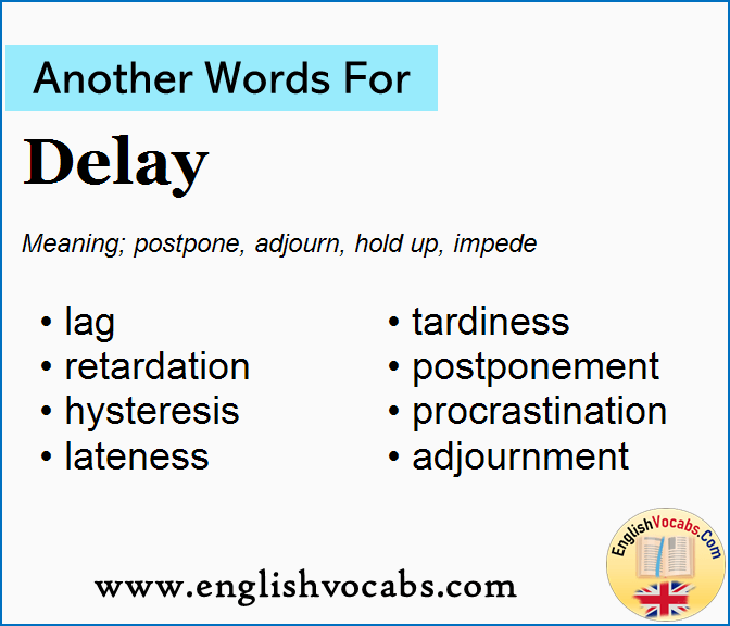  Another Word For Delay What Is Another Word Delay English Vocabs