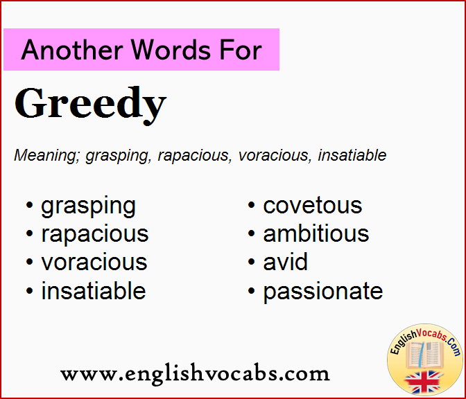 Another Word For Greedy What Is Another Word Greedy English Vocabs