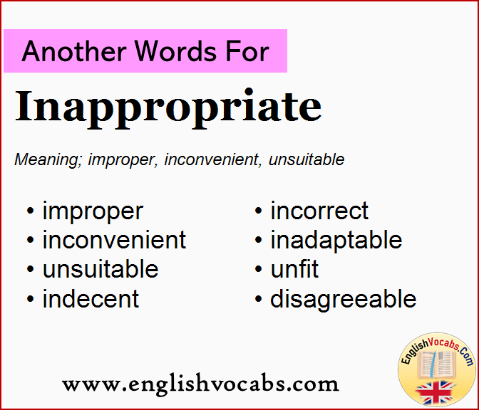 Another word for Inappropriate, What is another word Inappropriate