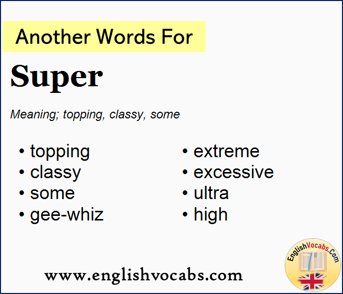 Another word for Super, What is another word Super