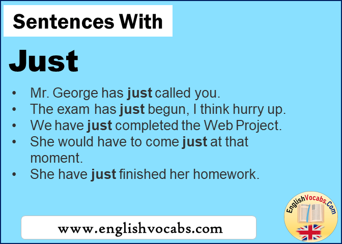 Sentences with Just, In a sentence Just